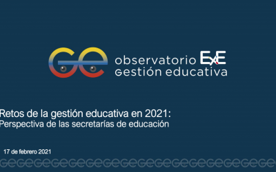 Retos de la gestión educativa en el 2021: perspectivas de las secretarías de educación