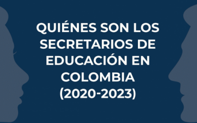 Quiénes son los secretarios de educación en Colombia (2020-2023)