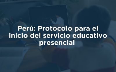 Protocolo para el inicio del servicio educativo presencial